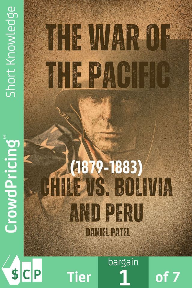  The War of the Pacific (1879-1883) - Chile vs. Bolivia and Peru(Kobo/電子書)