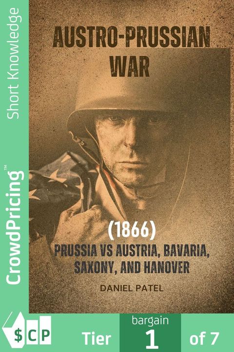 Austro-Prussian War (1866) Prussia vs Austria, Bavaria, Saxony, and Hanover(Kobo/電子書)