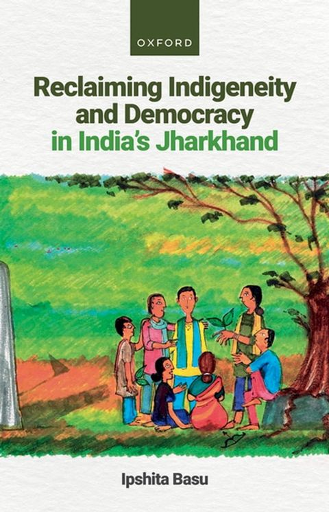 Reclaiming Indigeneity and Democracy in India's Jharkhand(Kobo/電子書)