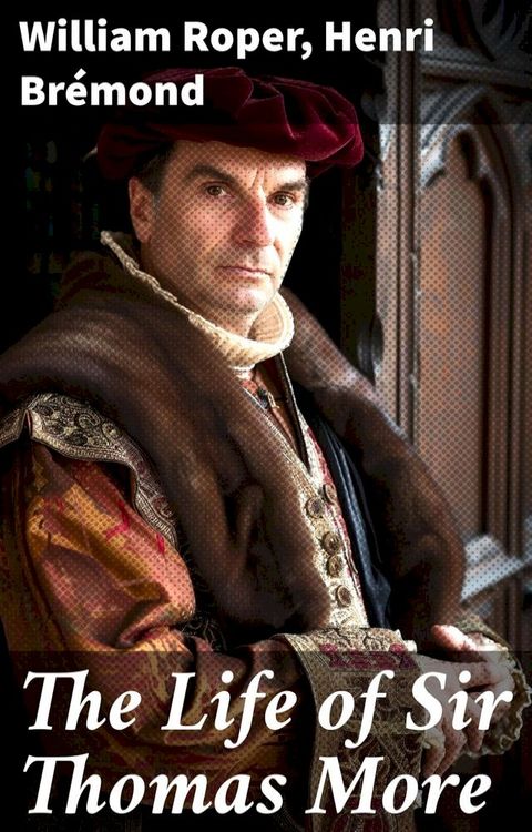 The Life of Sir Thomas More(Kobo/電子書)