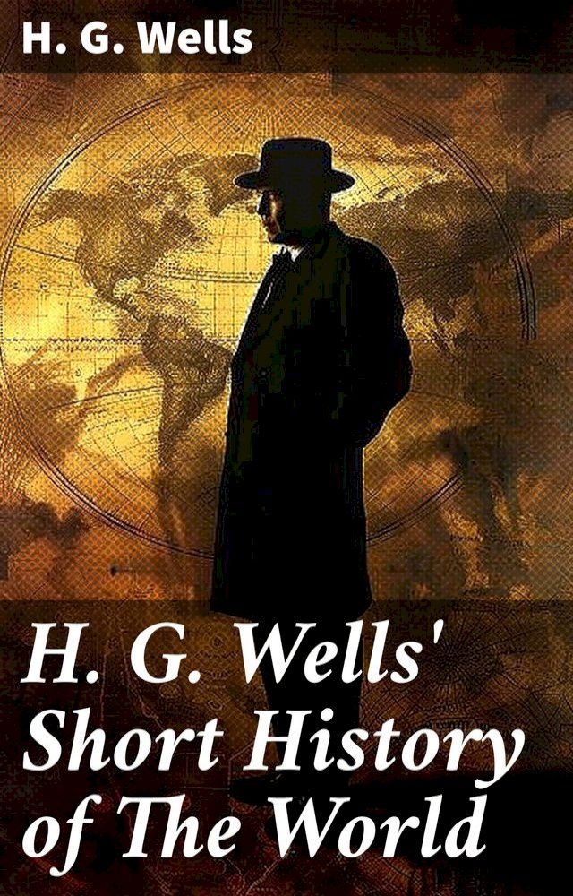  H. G. Wells' Short History of The World(Kobo/電子書)