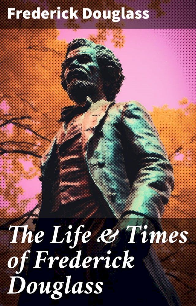  The Life & Times of Frederick Douglass(Kobo/電子書)