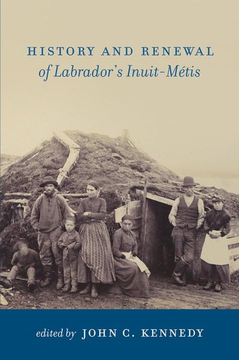 History and Renewal of Labrador's Inuit-M&eacute;tis(Kobo/電子書)