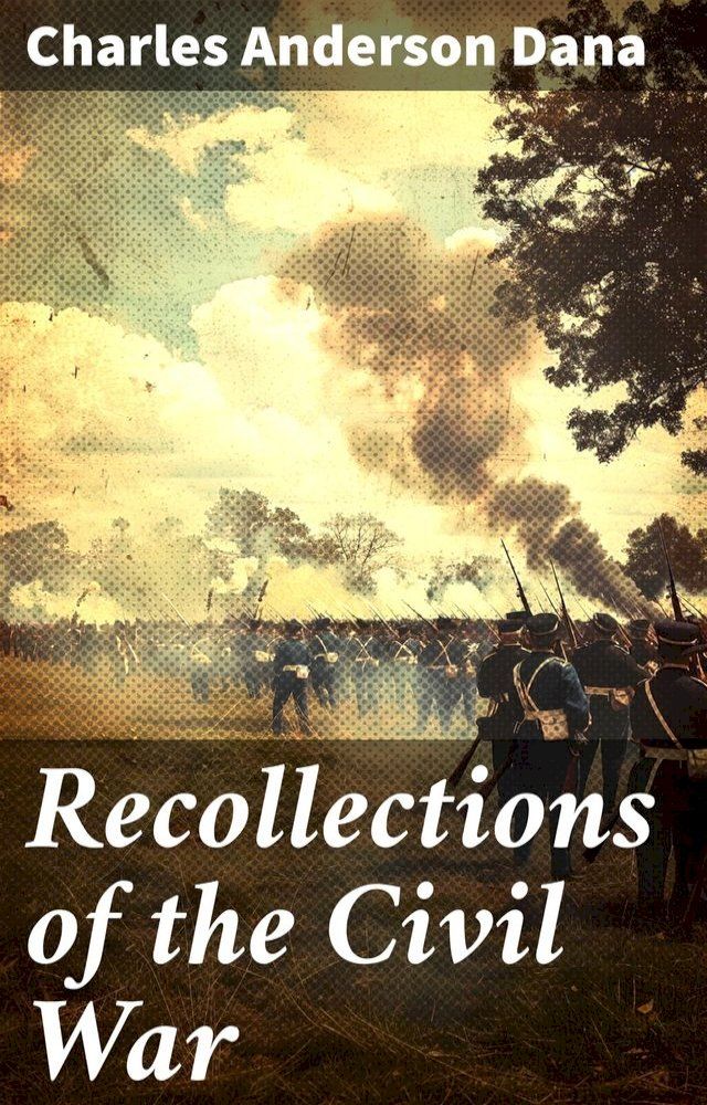  Recollections of the Civil War(Kobo/電子書)