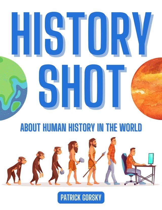  History Shot - About Human History in the World(Kobo/電子書)