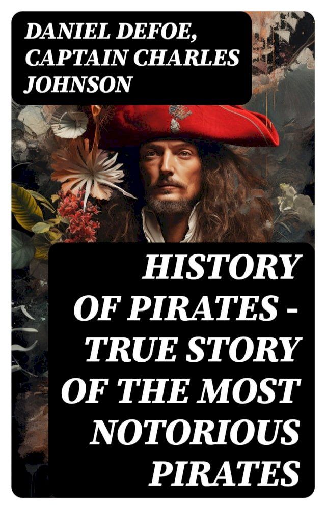  HISTORY OF PIRATES – True Story of the Most Notorious Pirates(Kobo/電子書)