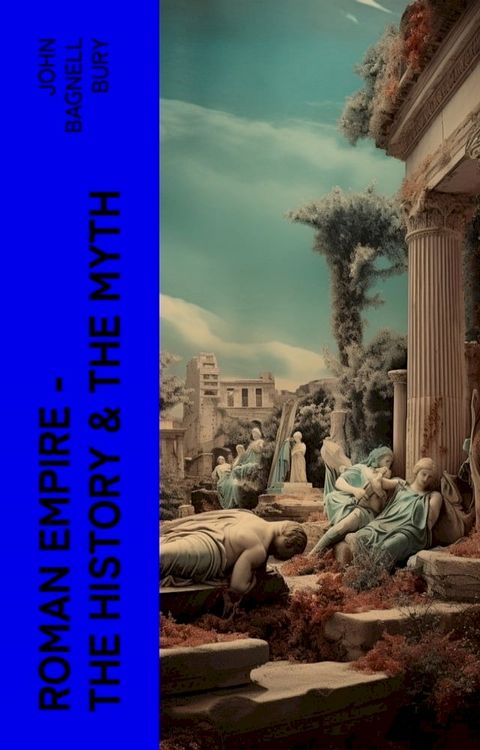 Roman Empire - The History & the Myth(Kobo/電子書)