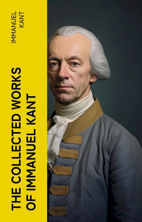 The Collected Works of Immanuel Kant(Kobo/電子書)