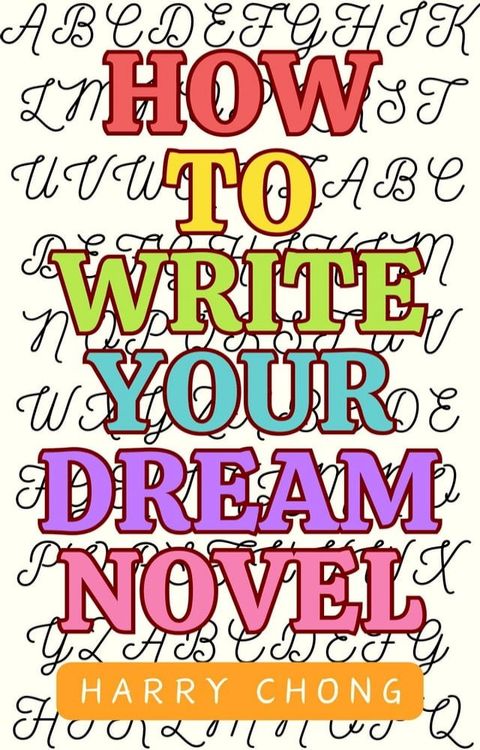 How to Write Your Dream Novel(Kobo/電子書)