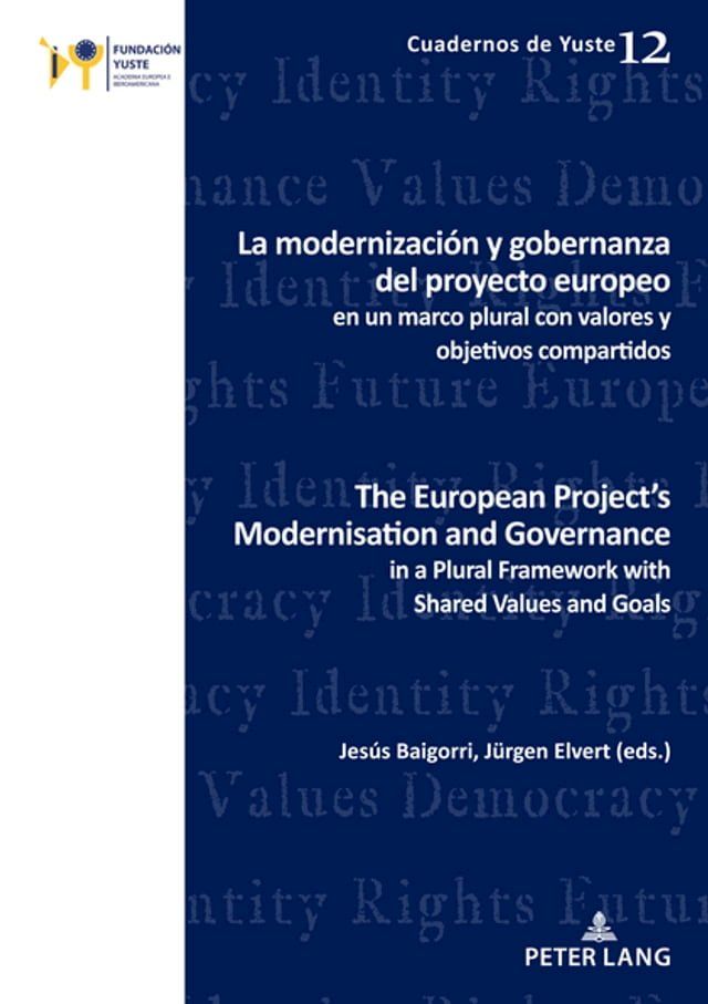  La modernización y gobernanza del proyecto europeo en un marco plural con valores y objetivos compartidos The European Project’s Modernisation and Governance in a Plural Framework with Shared Values and Goals(Kobo/電子書)