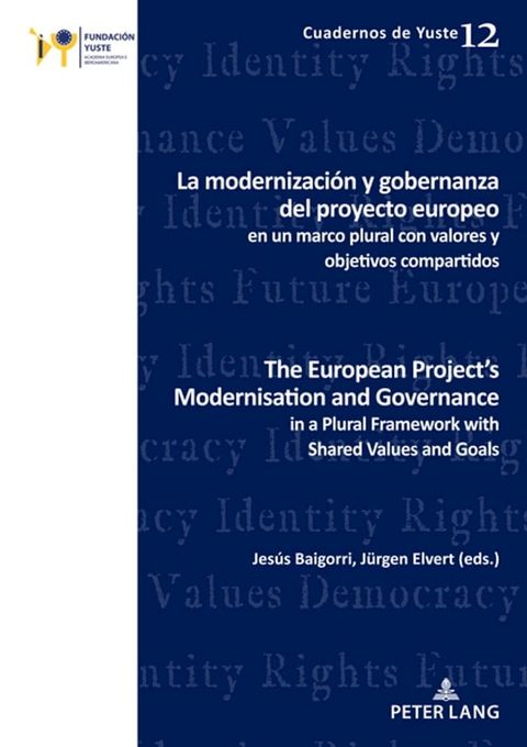 La modernizaci&oacute;n y gobernanza del proyecto europeo en un marco plural con valores y objetivos compartidos The European Project’s Modernisation and Governance in a Plural Framework with Shared Values and Goals(Kobo/電子書)