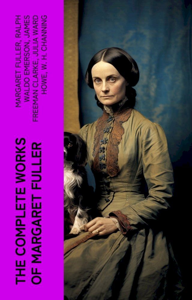  The Complete Works of Margaret Fuller(Kobo/電子書)