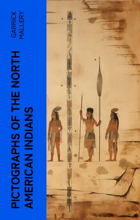 Pictographs of the North American Indians(Kobo/電子書)