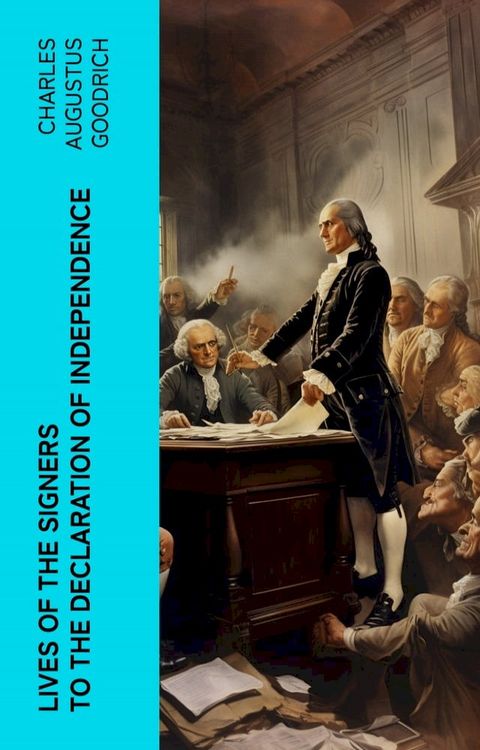 Lives of the Signers to the Declaration of Independence(Kobo/電子書)