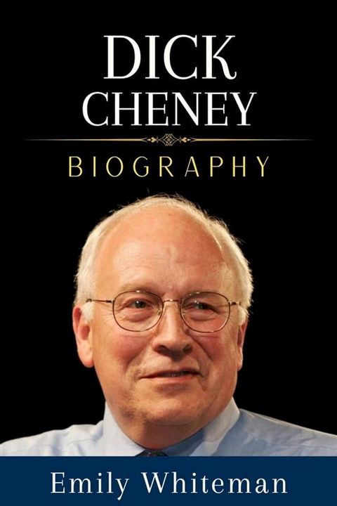 Dick Cheney Biography(Kobo/電子書)