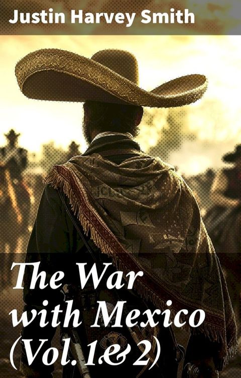 The War with Mexico (Vol.1&2)(Kobo/電子書)