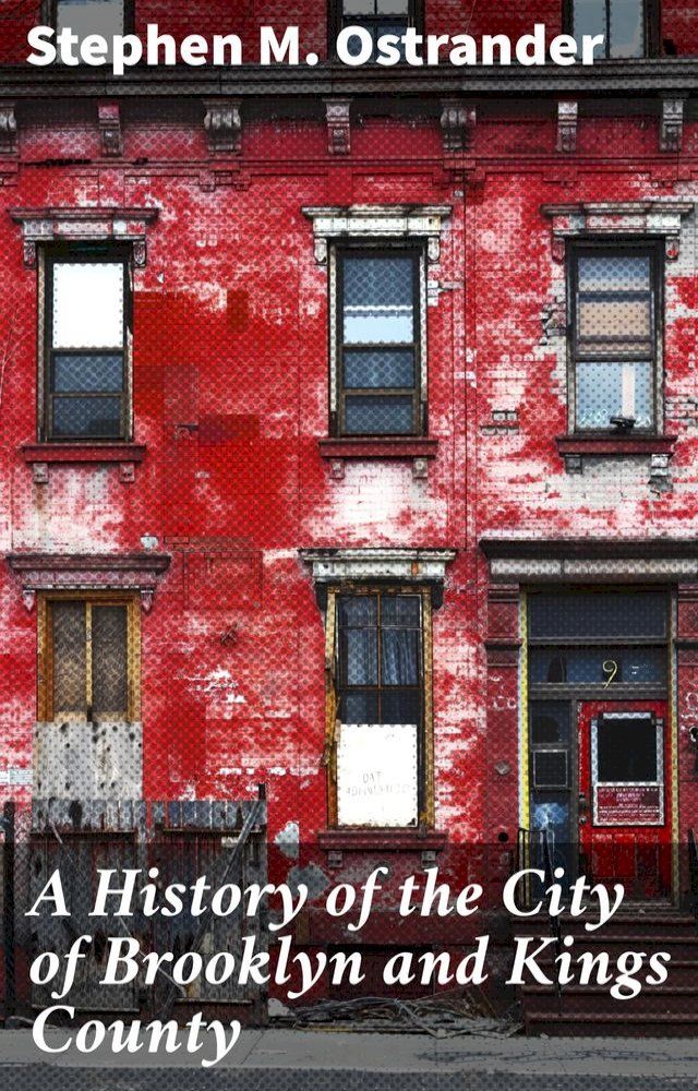  A History of the City of Brooklyn and Kings County(Kobo/電子書)