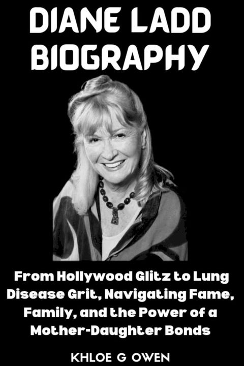 DIANE LADD BIOGRAPHY(Kobo/電子書)