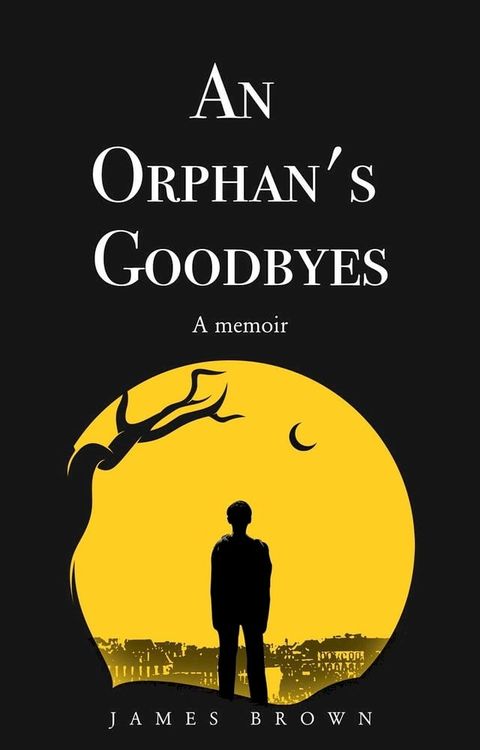 An Orphan's Goodbyes: A Memoir(Kobo/電子書)