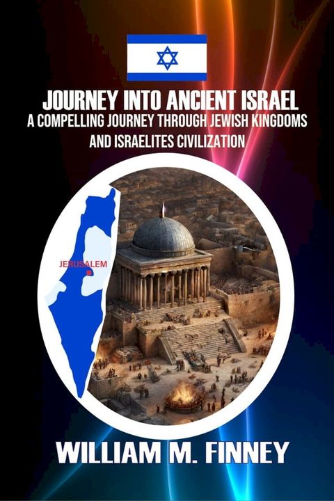 JOURNEY INTO ANCIENT ISRAEL(Kobo/電子書)