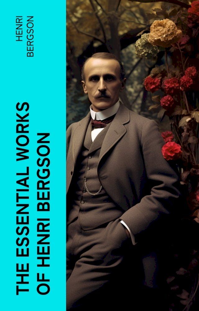  The Essential Works of Henri Bergson(Kobo/電子書)