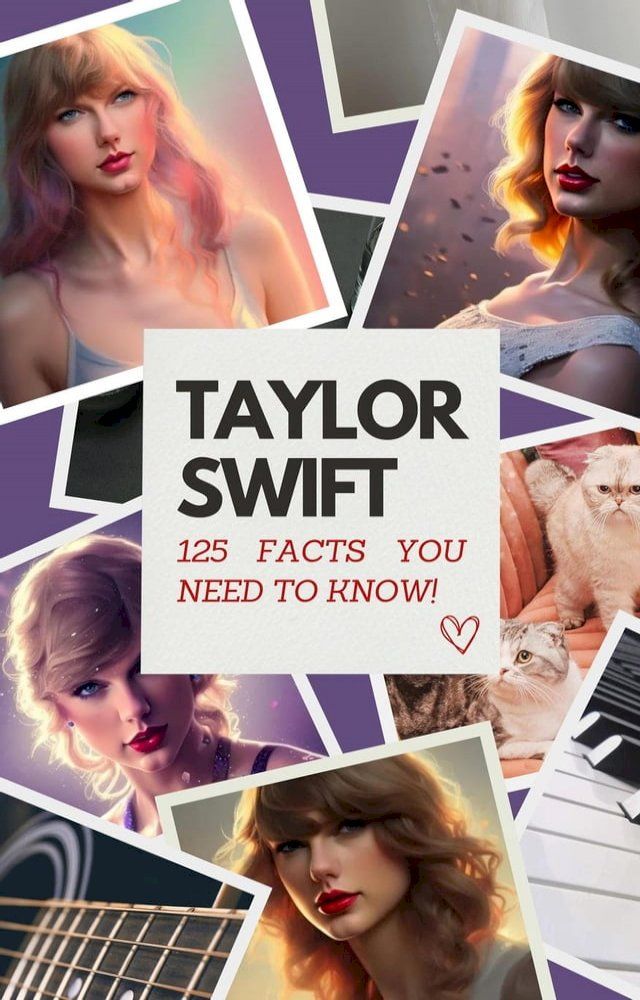  Taylor Swift: 125 Facts You Need to Know!(Kobo/電子書)