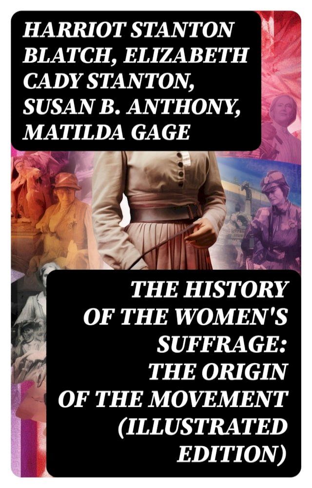  The History of the Women's Suffrage: The Origin of the Movement (Illustrated Edition)(Kobo/電子書)