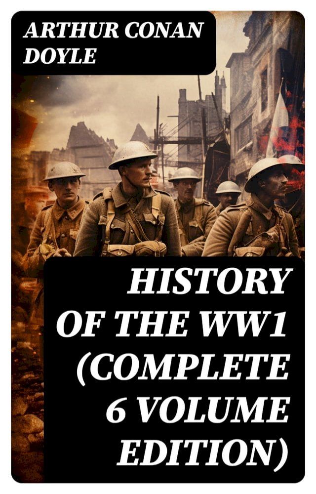  History of the WW1 (Complete 6 Volume Edition)(Kobo/電子書)