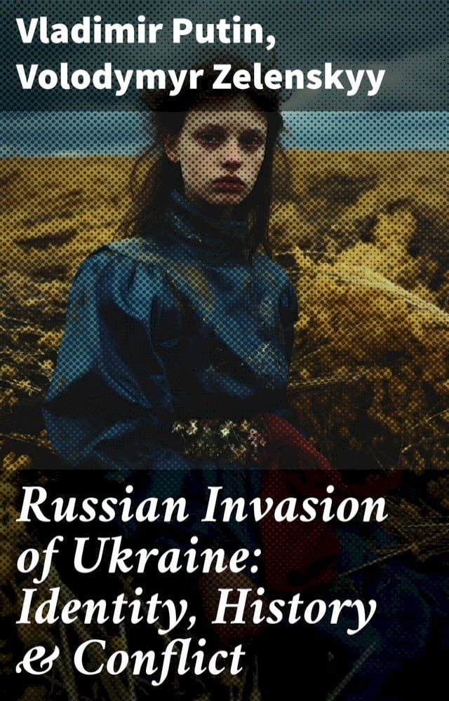  Russian Invasion of Ukraine: Identity, History & Conflict(Kobo/電子書)