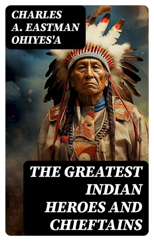  The Greatest Indian Heroes and Chieftains(Kobo/電子書)