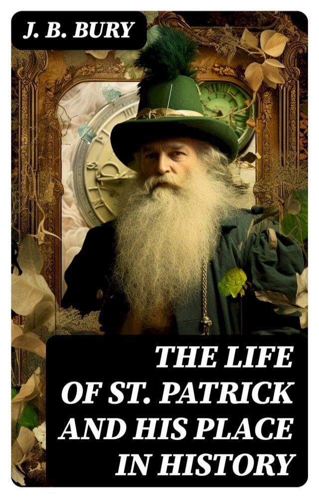  The Life of St. Patrick and His Place in History(Kobo/電子書)