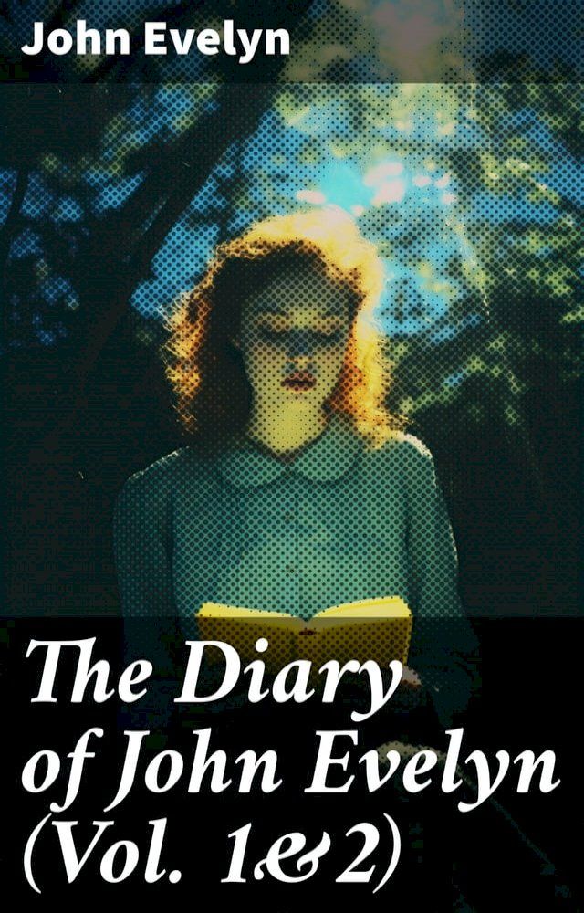  The Diary of John Evelyn (Vol. 1&2)(Kobo/電子書)