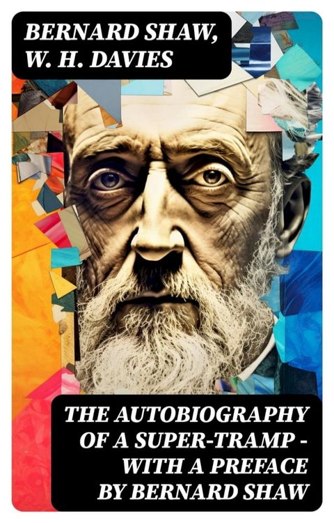 The Autobiography of a Super-Tramp - With a preface by Bernard Shaw(Kobo/電子書)