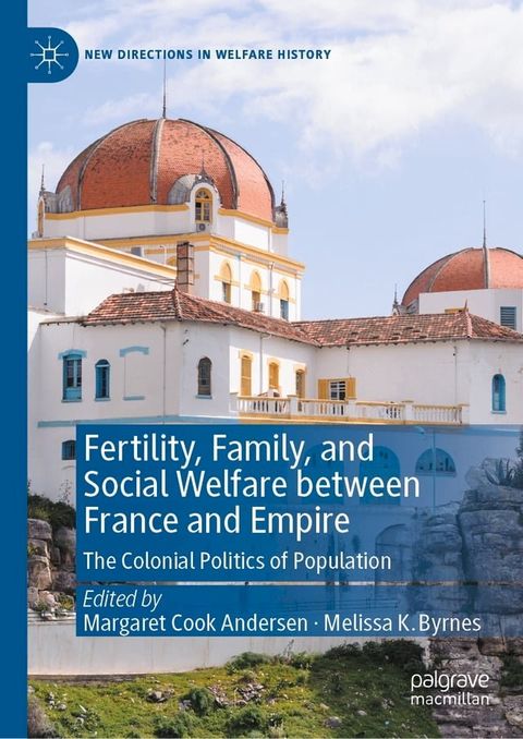 Fertility, Family, and Social Welfare between France and Empire(Kobo/電子書)