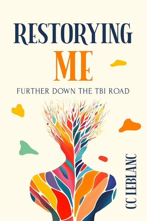Restorying Me: Further Down the TBI Road(Kobo/電子書)