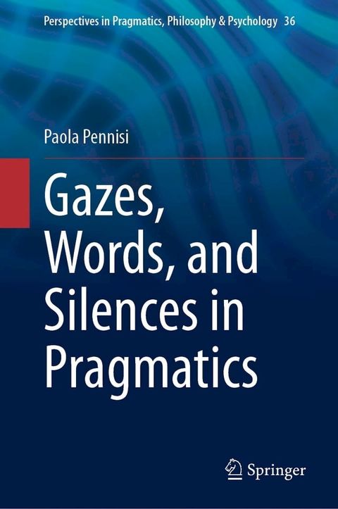 Gazes, Words, and Silences in Pragmatics(Kobo/電子書)