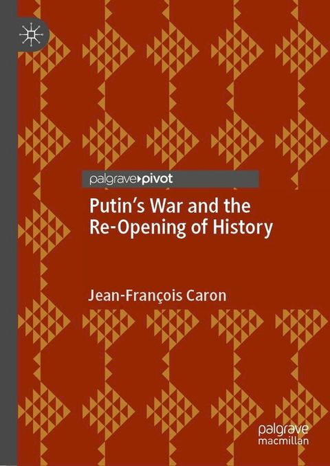 Putin’s War and the Re-Opening of History(Kobo/電子書)