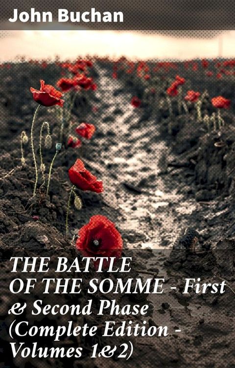 THE BATTLE OF THE SOMME – First & Second Phase (Complete Edition – Volumes 1&2)(Kobo/電子書)