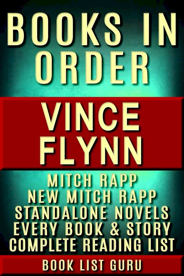  Vince Flynn Books in Order: Mitch Rapp series, Mitch Rapp prequels, new Mitch Rapp releases, and all standalone novels, plus a Vince Flynn biography.(Kobo/電子書)