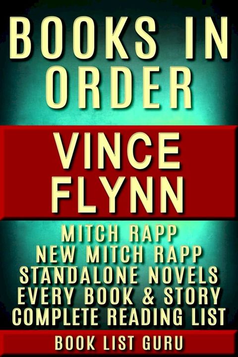 Vince Flynn Books in Order: Mitch Rapp series, Mitch Rapp prequels, new Mitch Rapp releases, and all standalone novels, plus a Vince Flynn biography.(Kobo/電子書)