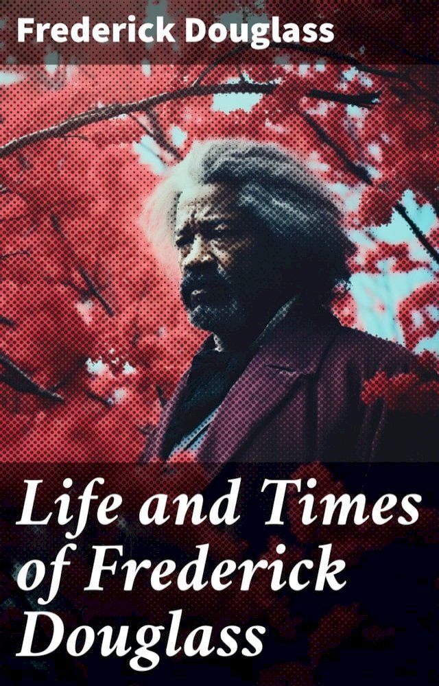  Life and Times of Frederick Douglass(Kobo/電子書)