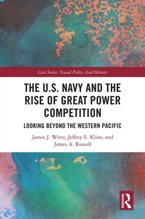 The U.S. Navy and the Rise of Great Power Competition(Kobo/電子書)