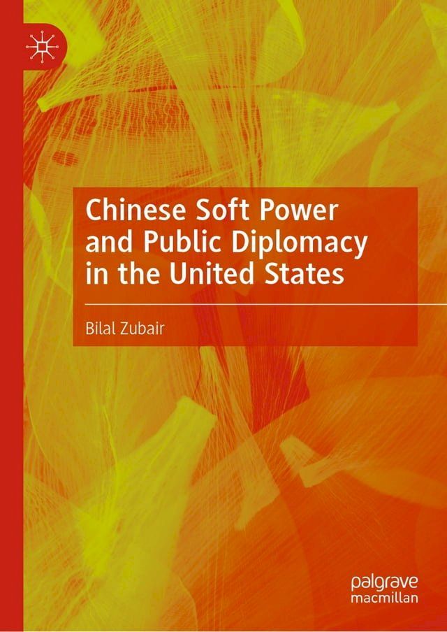  Chinese Soft Power and Public Diplomacy in the United States(Kobo/電子書)