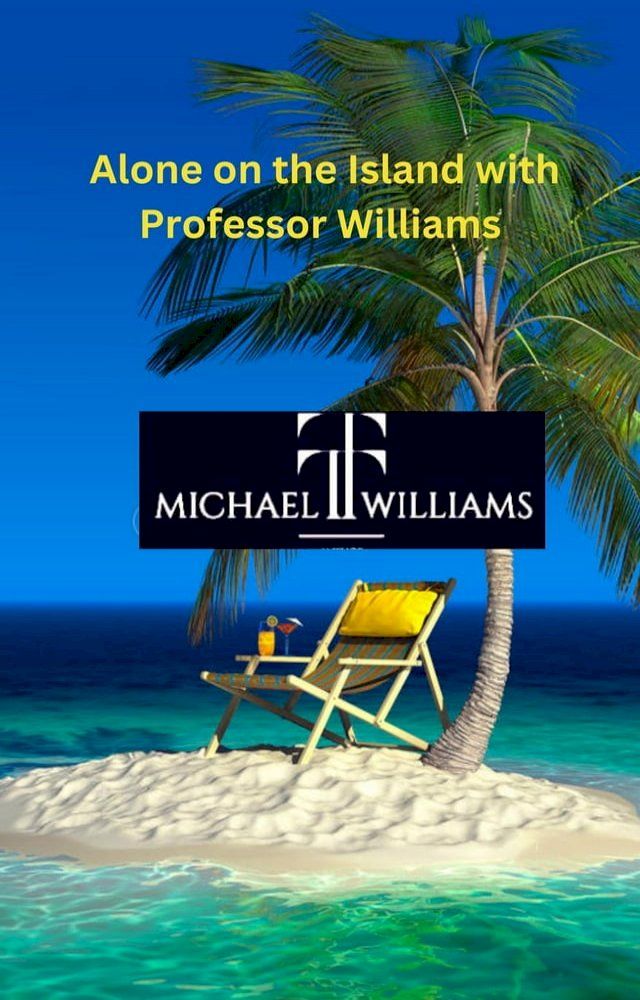  Alone on the Island with Professor Williams(Kobo/電子書)