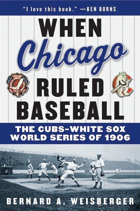 When Chicago Ruled Baseball(Kobo/電子書)