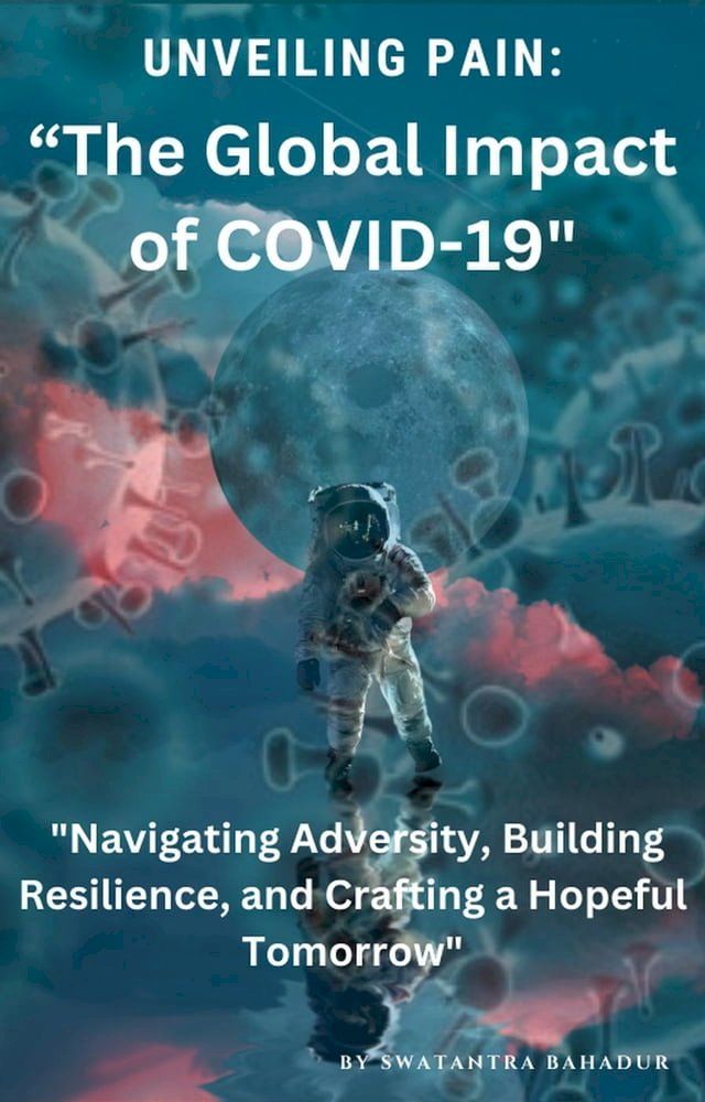  "Unveiling Pain: The Global Impact of COVID-19"(Kobo/電子書)