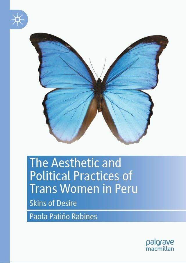  The Aesthetic and Political Practices of Trans Women in Peru(Kobo/電子書)