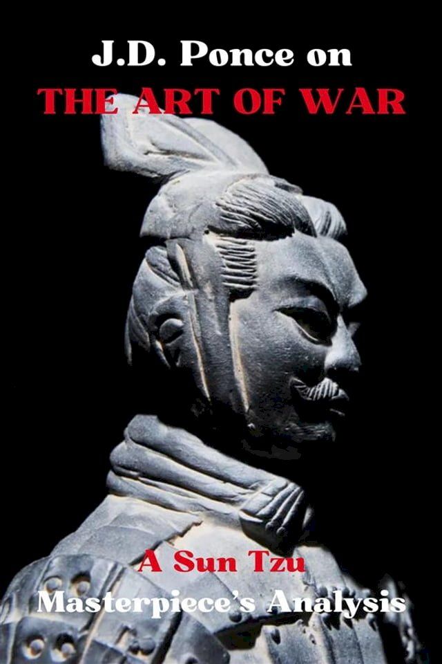  J.D. Ponce on Sun Tzu: An Academic Analysis of The Art of War(Kobo/電子書)