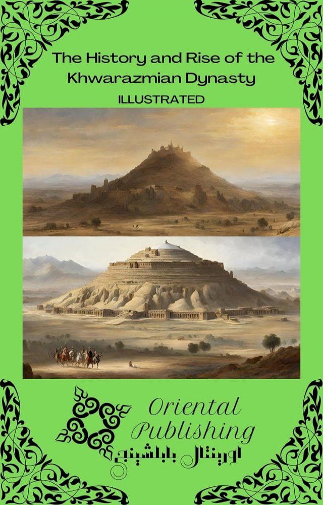  The History and Rise of the Khwarazmian Dynasty(Kobo/電子書)