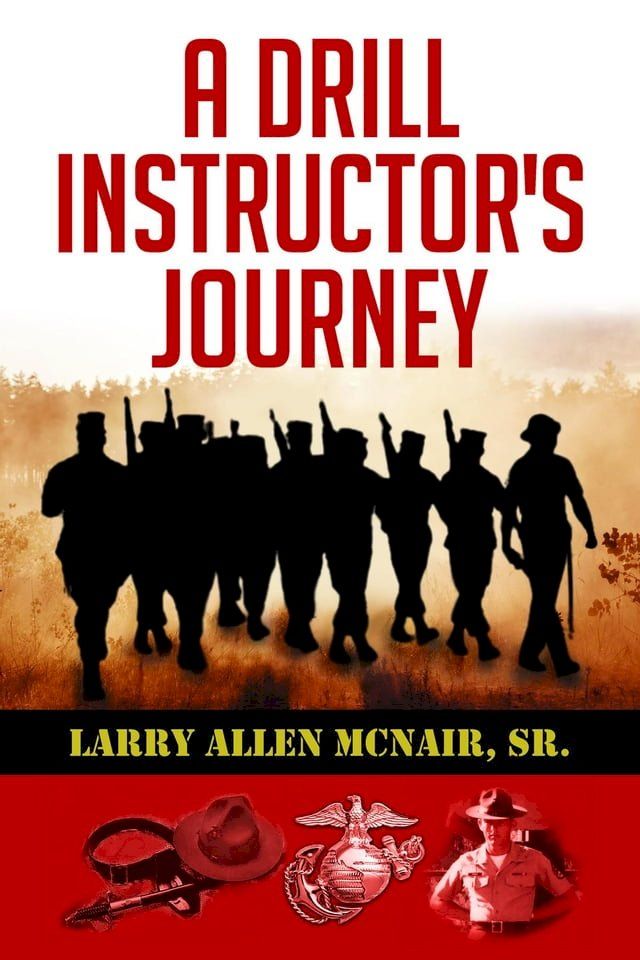  A Drill Instructor's Journey(Kobo/電子書)